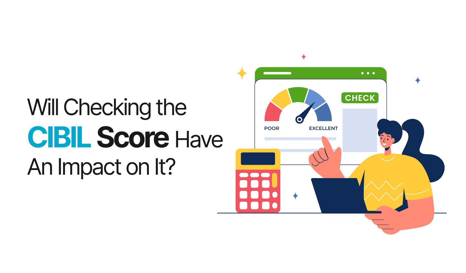 Will Checking the CIBIL Score Have An Impact on It?